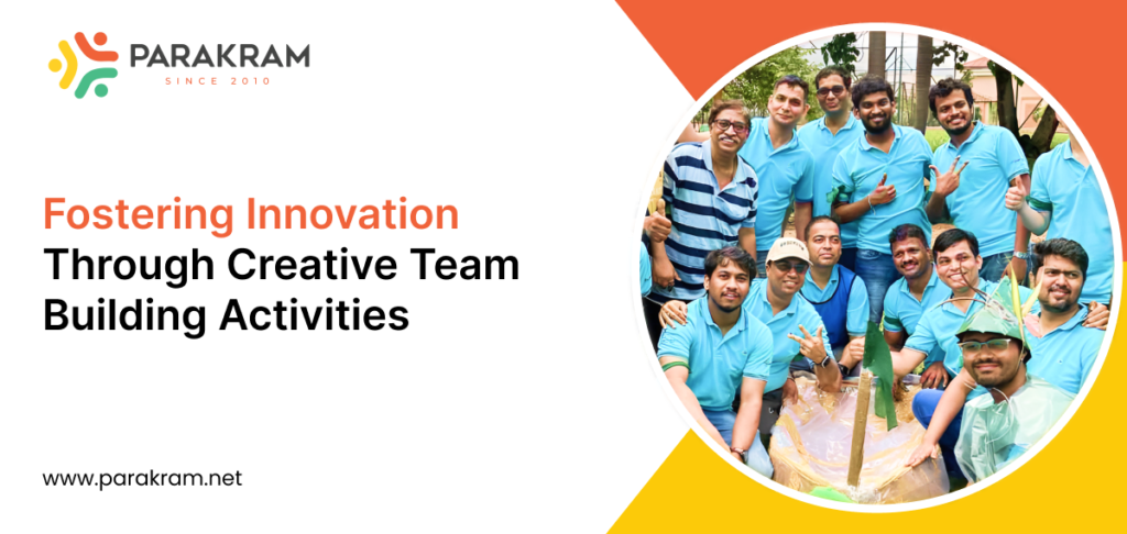 Fostering Innovation Through Creative Team Building Activities